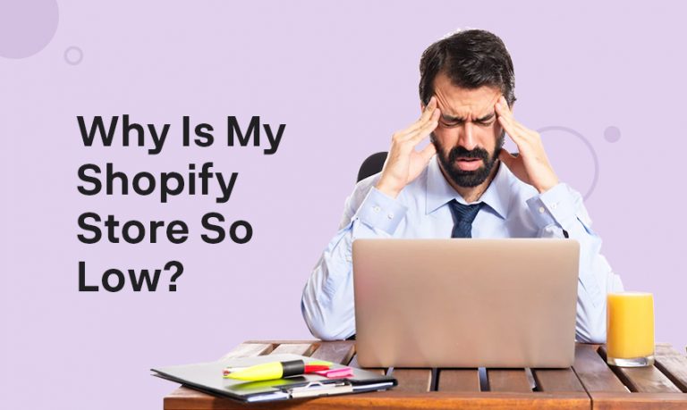 Why Is My Shopify Store So Low? (And How To Optimize It)