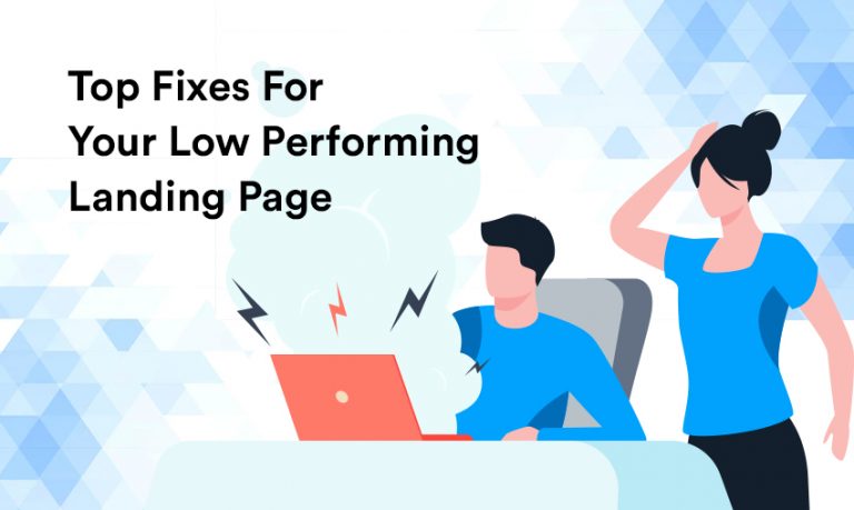 Big Issues With Low-performance Landing Pages And How To Fix Them