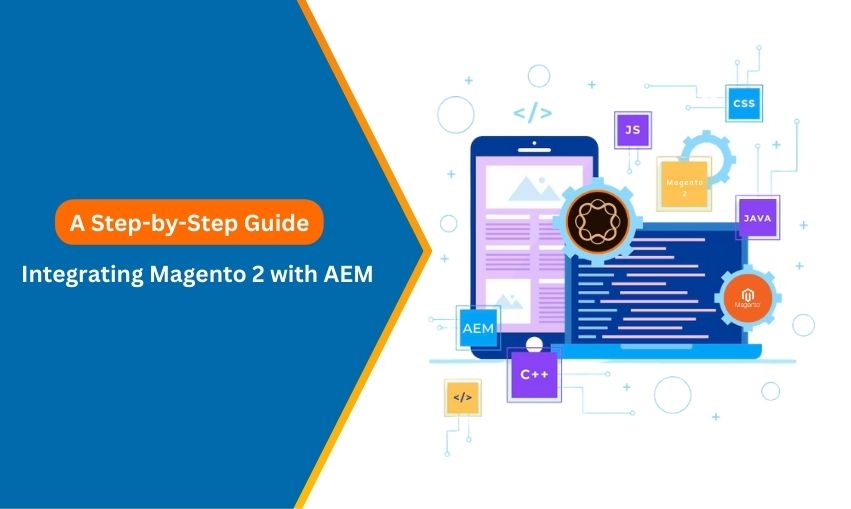 A Step-by-Step Guide to Integrating Magento 2 with AEM