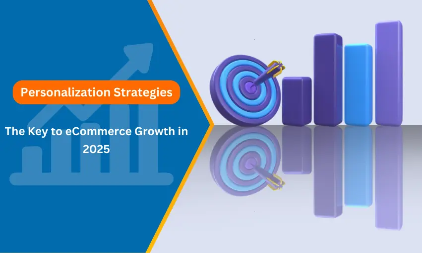 Personalization Strategies: The Key to eCommerce Growth in 2025
