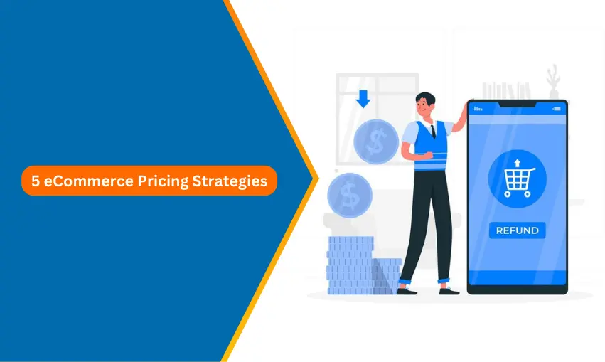 5 eCommerce pricing strategies to maximize profits