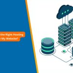 How to Choose the Right Hosting Provider for My Website?