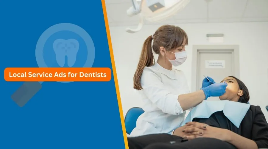 Mastering Local Service Ads for Dentists An In-Depth Guide