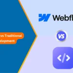 Webflow vs Traditional Development
