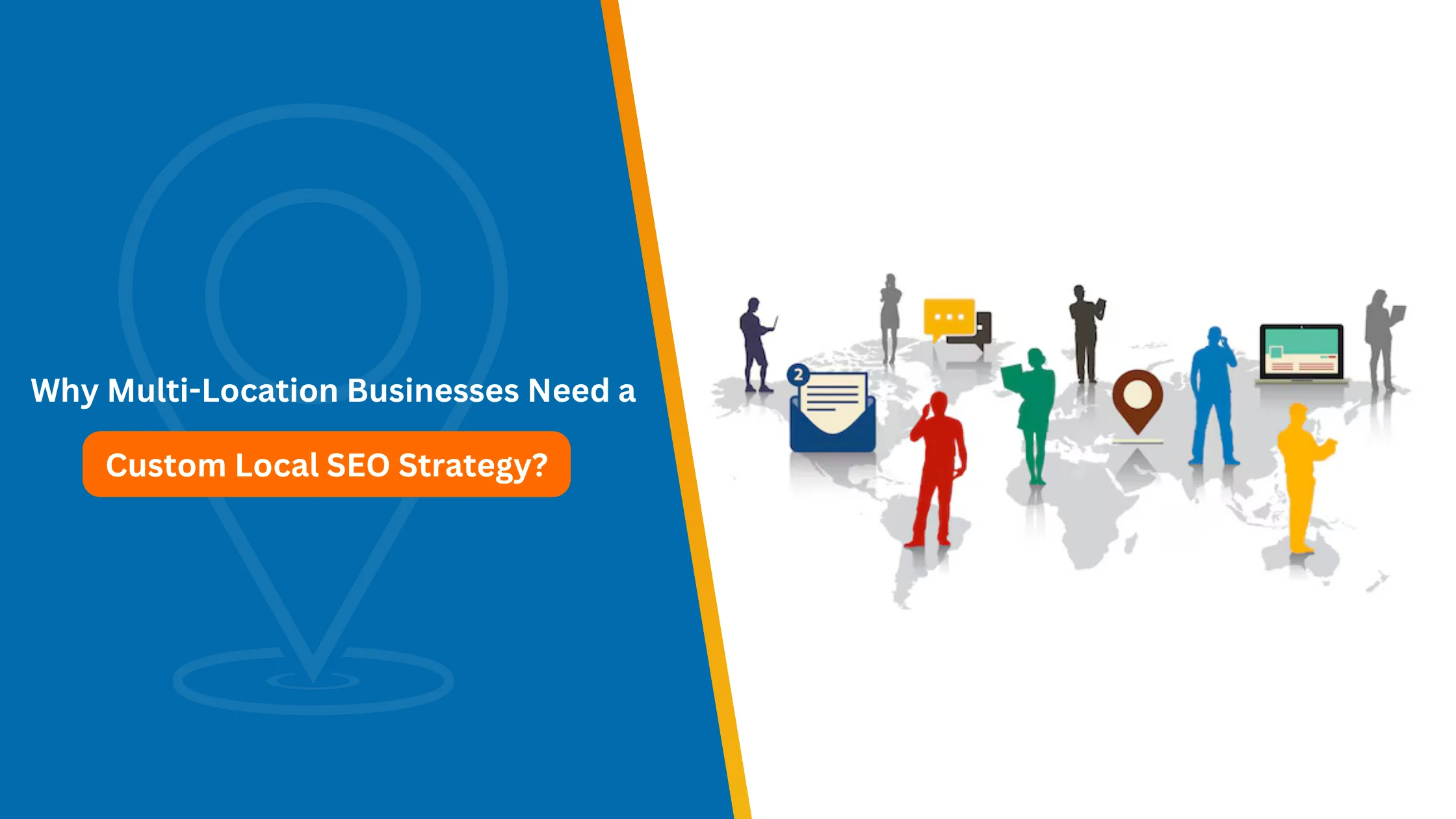 Why Multi-Location Businesses Need a Custom Local SEO Strategy