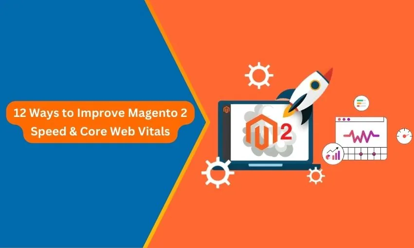 Improve Magento 2 Speed & Core Web Vitals