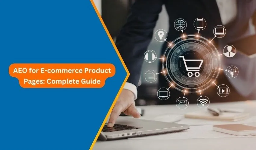 AEO for E-commerce Product Pages Complete Guide 2026