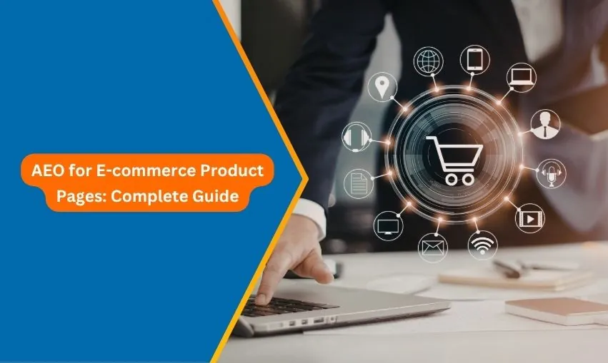AEO for E-commerce Product Pages Complete Guide 2026