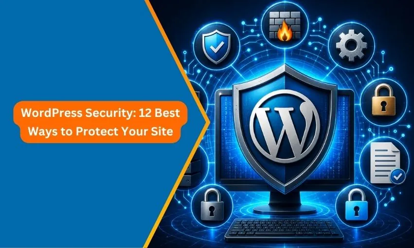 WordPress Security 12 Best Ways to Protect Your Site